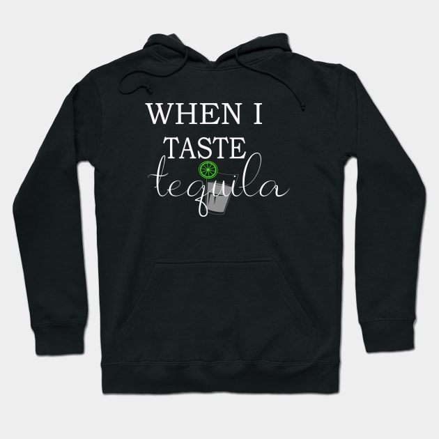 When I taste tequila Hoodie by anupasi